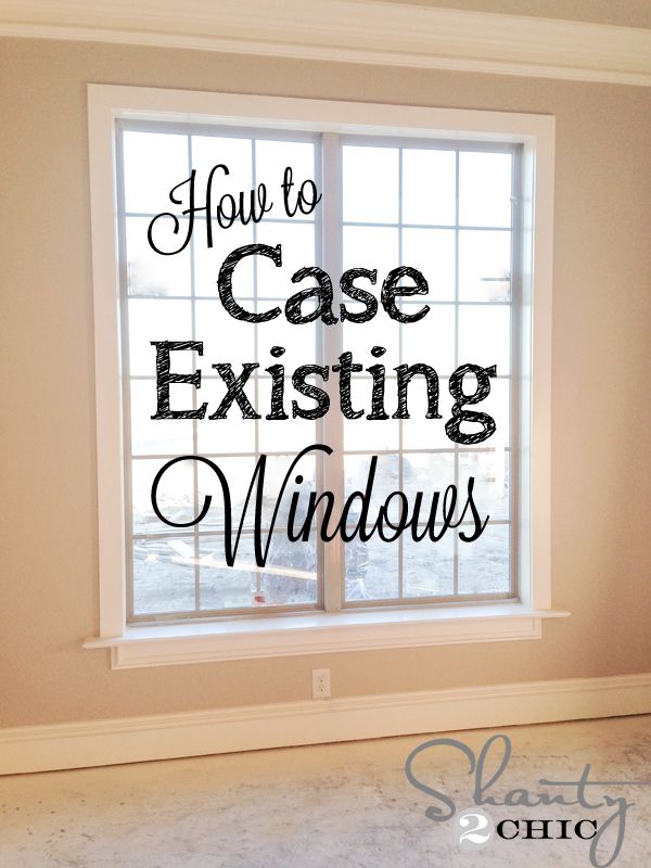 a window with the words how to case existing windows in black and white lettering on it