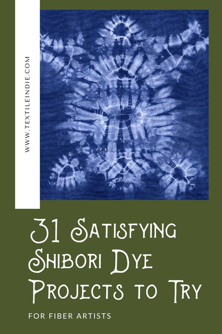 the cover of 31 satisfying shibori dye projects to try for fiber artists