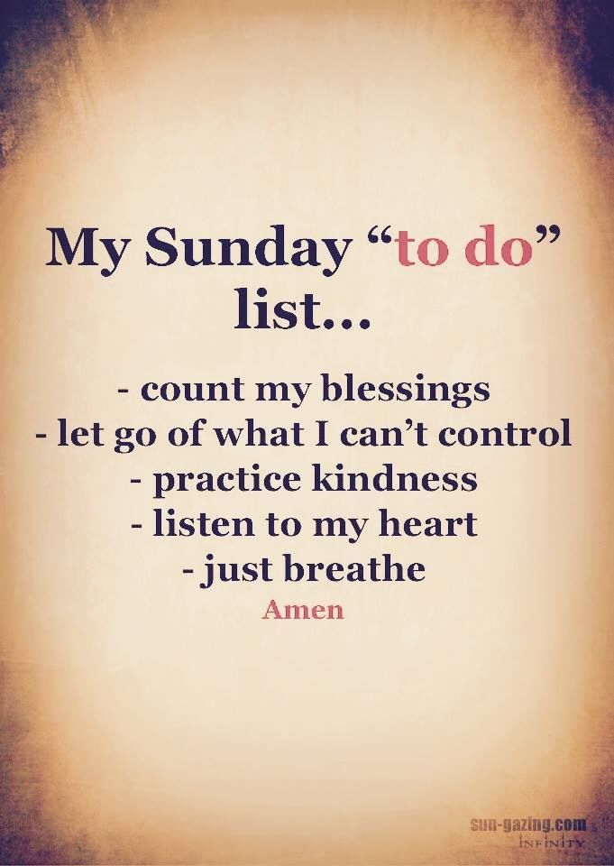 an image with the words,'my sunday to do list count my blessing let go of what i can't control practice listen listen to my heart just breathe