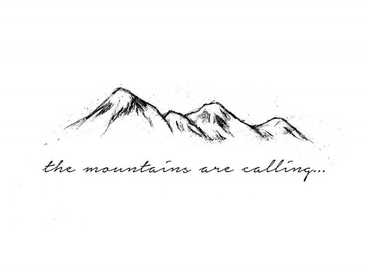 the mountains are calling written in black ink