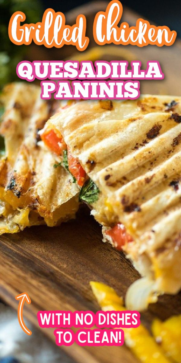 grilled chicken quesadilla panini with no dishes to clean