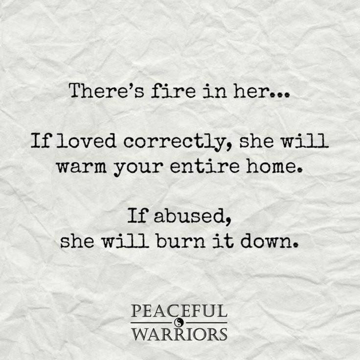 a piece of paper with the words, there's fire in her if loved correctly, she will warm your entire home