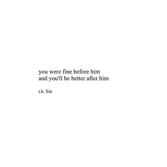 a white background with the words you were fine before him and you'll be better after him