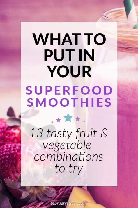 what to put in your superfood smoothies 13 tasty fruit and vegetable combinations to try