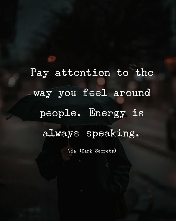 a person walking down the street with an umbrella over their head and text saying pay attention to the way you feel around people energy is always speaking