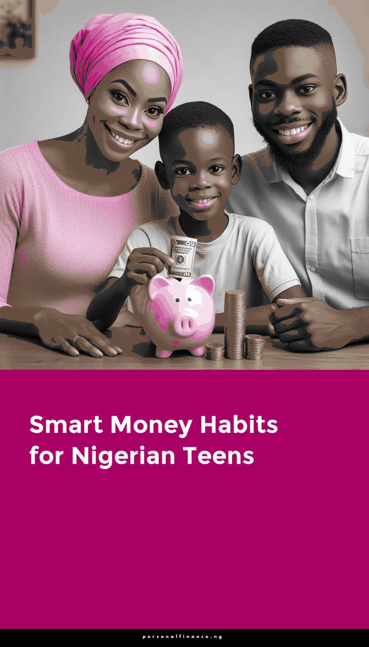 two adults and a child are holding a piggy bank with the text smart money habitts for nigerian teens