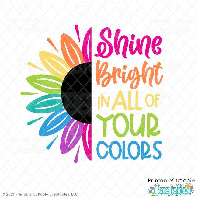 the phrase shine bright in all of your colors