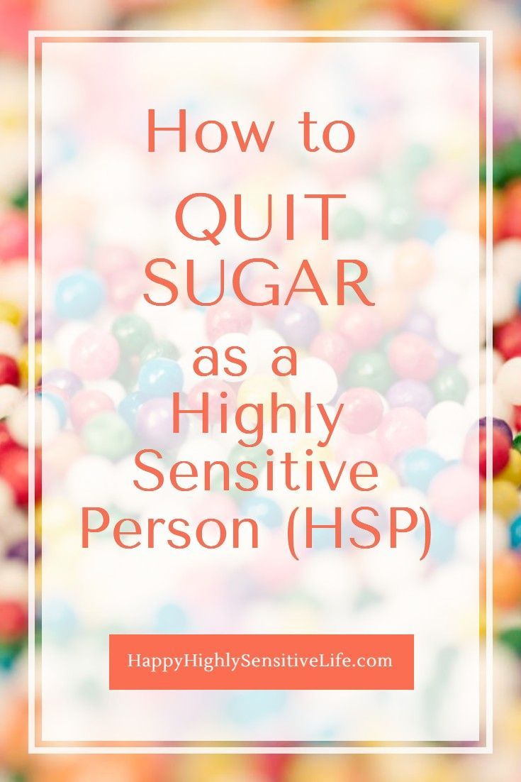 As an Highly Sensitive Person (HSP), my psychological and physical attachment to sugar was real. Sugar soothes stress by slowing the production of stress hormones and releasing a feel-good neurotransmitter. But eating sugar makes HSPs more anxious and vulnerable.  Here are 14 tips for getting sugar out of your life once and for all.#quitsugar #hsp Highly Sensitive Person Tips, Highly Sensitive Person Tattoo, Quiting Sugar, Highly Sensitive Person Traits, Quitting Sugar, Funny Friday, Psychology Jokes, Intuitive Empath, Quit Sugar