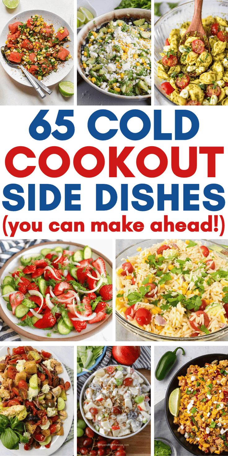 collage of photos with the words 65 cold cookout side dishes you can make ahead