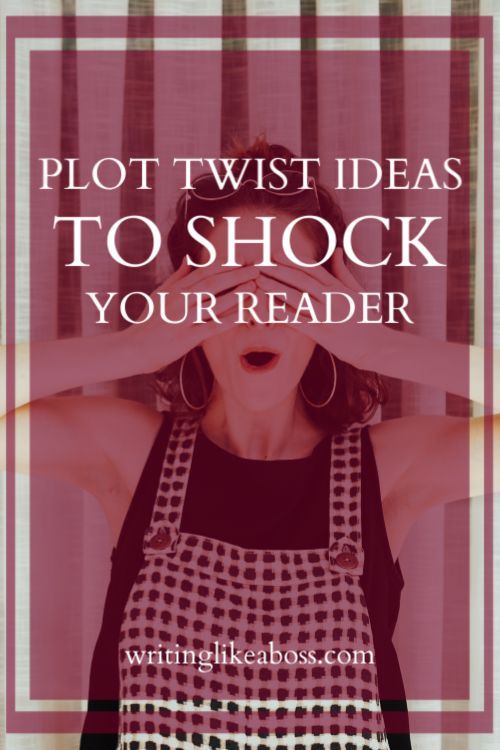 a woman with her hands on her head and the words plot twist ideas to shock your reader