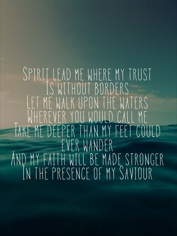 an ocean scene with the words spirit lead me where my trust is without borders let me walk upon the waters, wherever you would call me