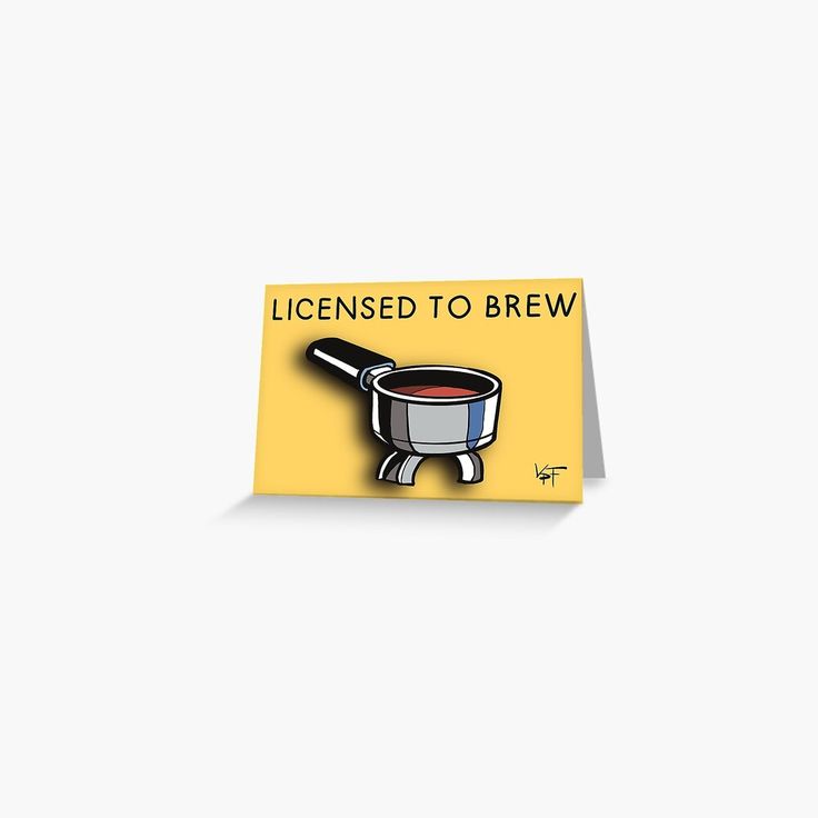 a greeting card with a cup of coffee on it and the words, license to brew