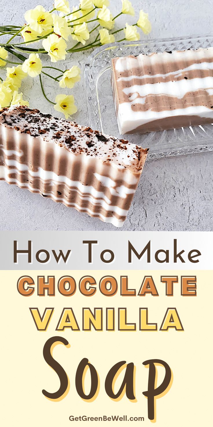 how to make chocolate vanilla soap with text overlay that says how to make chocolate vanilla soap