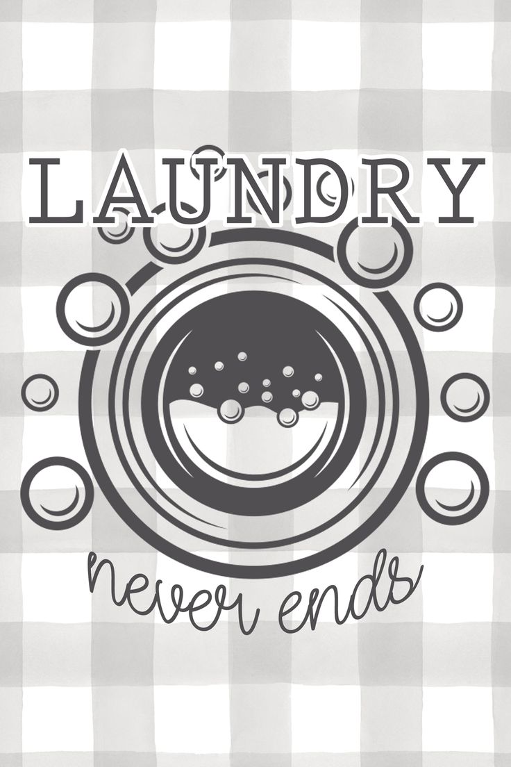 a black and white photo with the words laundry never ends