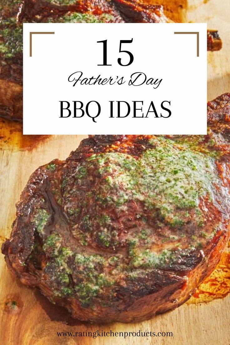 two steaks on a cutting board with the title 15 father's day bbq ideas