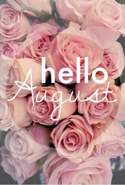 a bouquet of pink roses with the words hello august