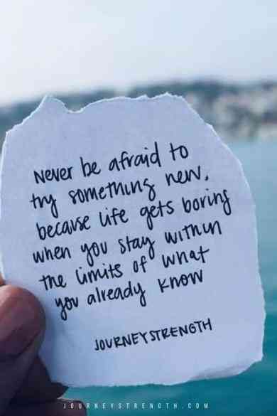 someone holding up a piece of paper with the words never be afraid to my something new, because life gets boring when you stay within the limits of what you already know