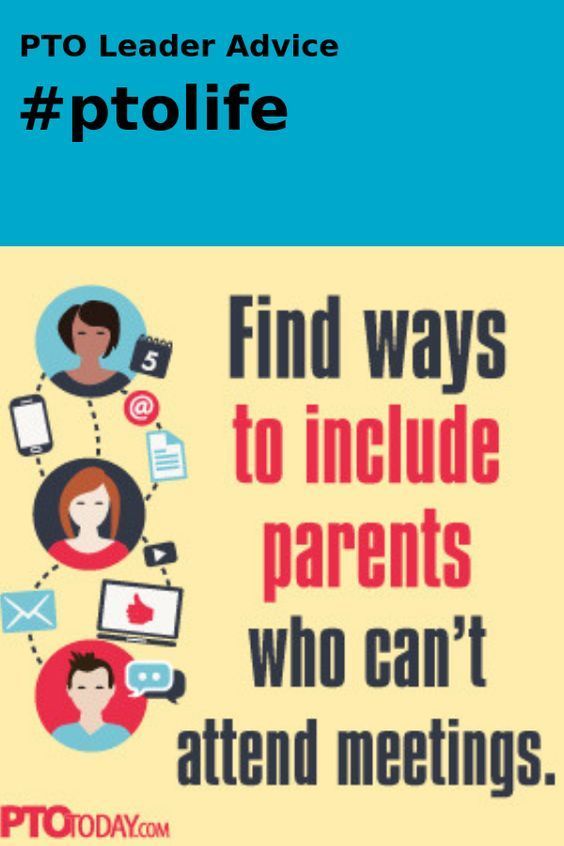 a poster with the words, find ways to include parents who can't attend meetings