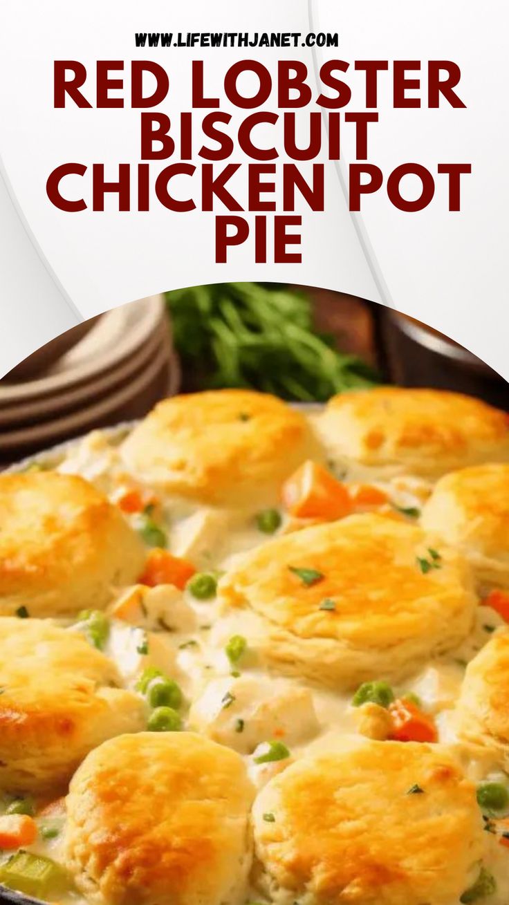 red lobster biscuit chicken pot pie with text overlay that reads red lobster biscuit chicken pot pie