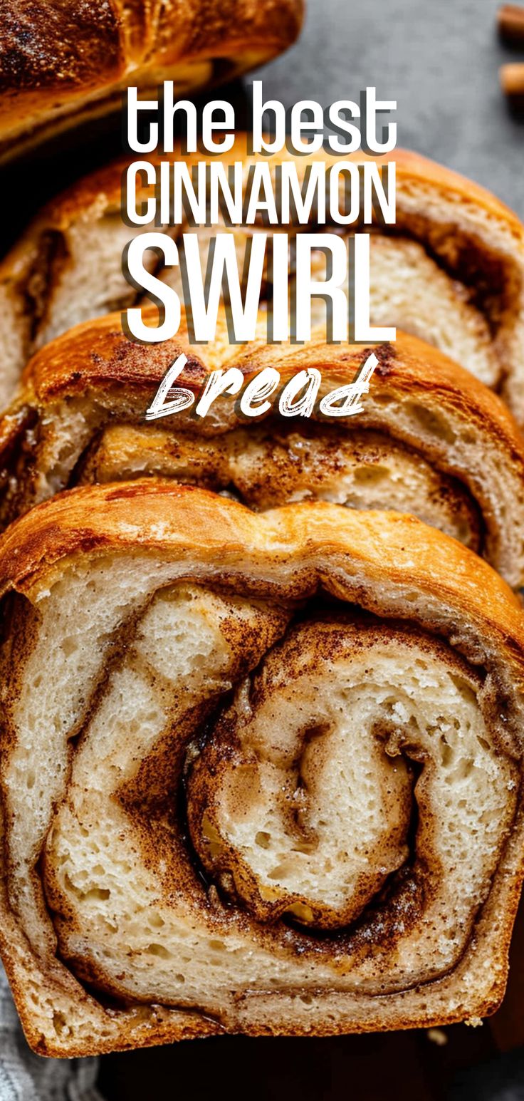 the best cinnamon swirl bread is sliced and ready to be eaten with text overlay