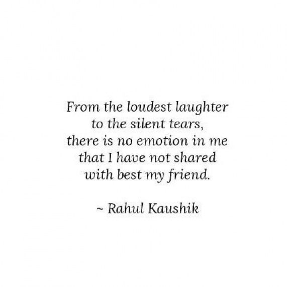 the quote from person about laughter to the silent tears, there is no emotion in me that i have not shared with best my friend