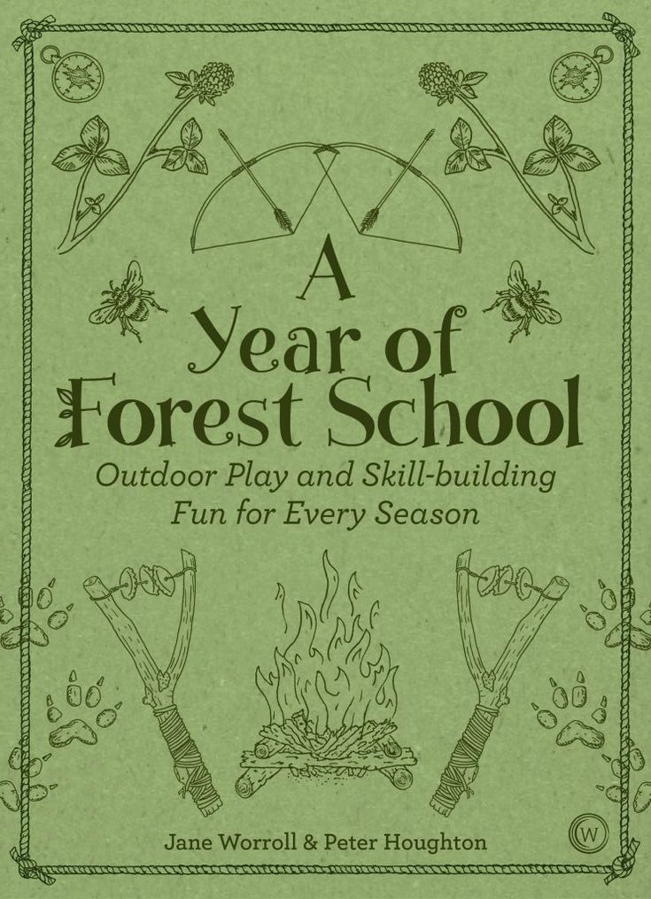 the cover of a year of forest school outdoor play and skill building fun for every season