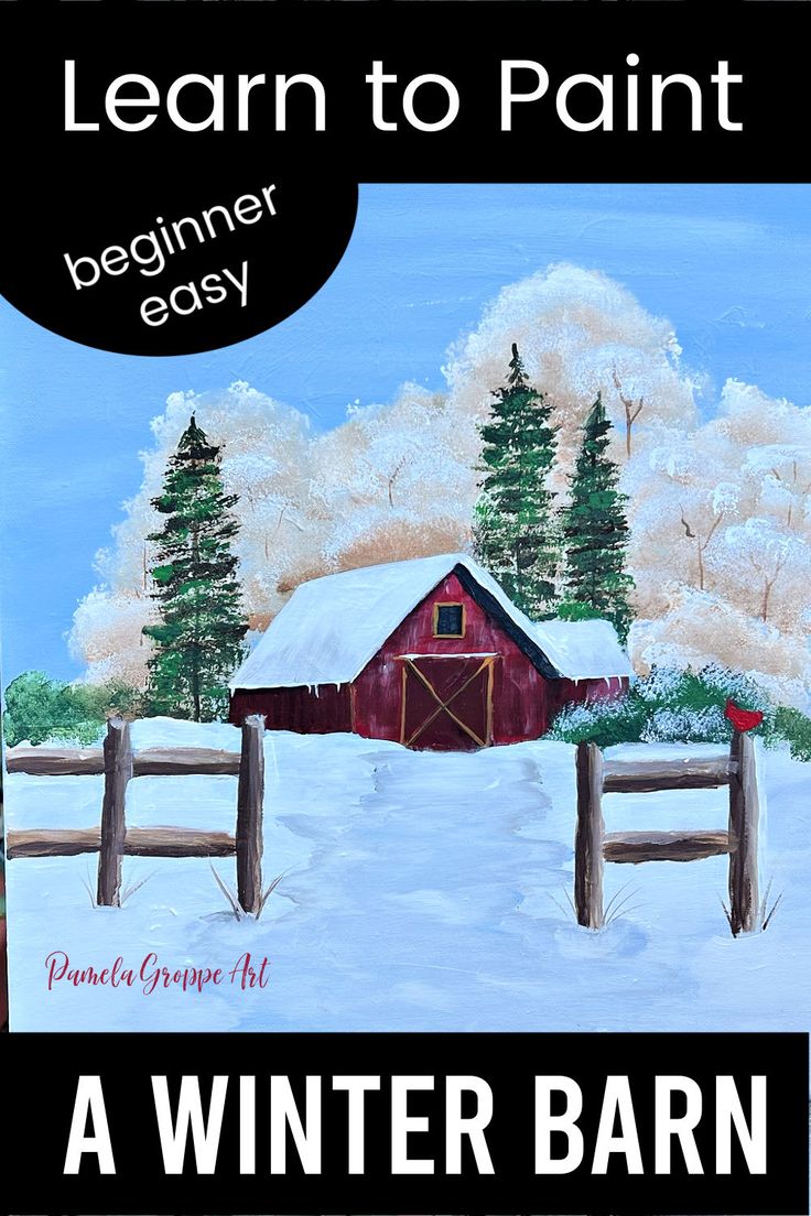 a painting of a barn in winter with the words learn to paint beginner easy