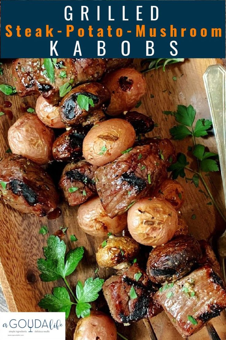 grilled steak and potatoes on skewers with text overlay that reads grilled steak - potato - mushroom kabobs