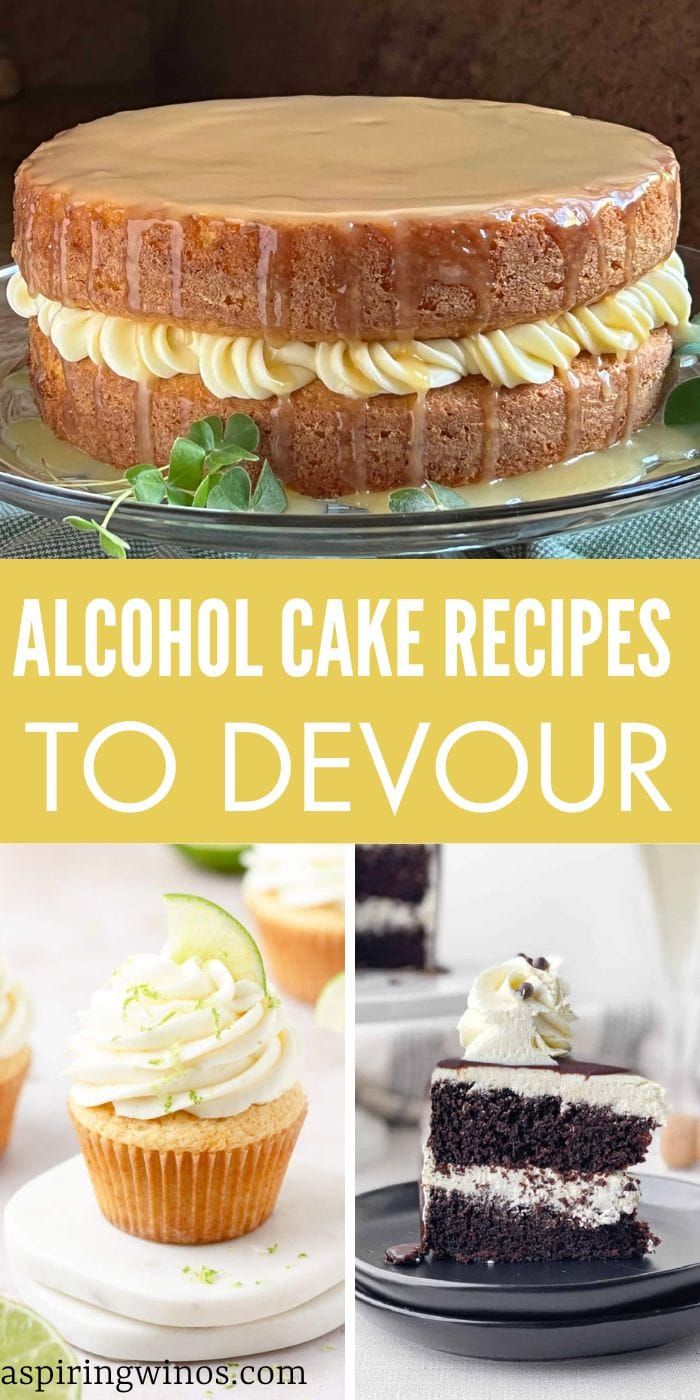 collage of photos showing different types of cakes and desserts with text overlay that reads, alcohol cake recipes to devour