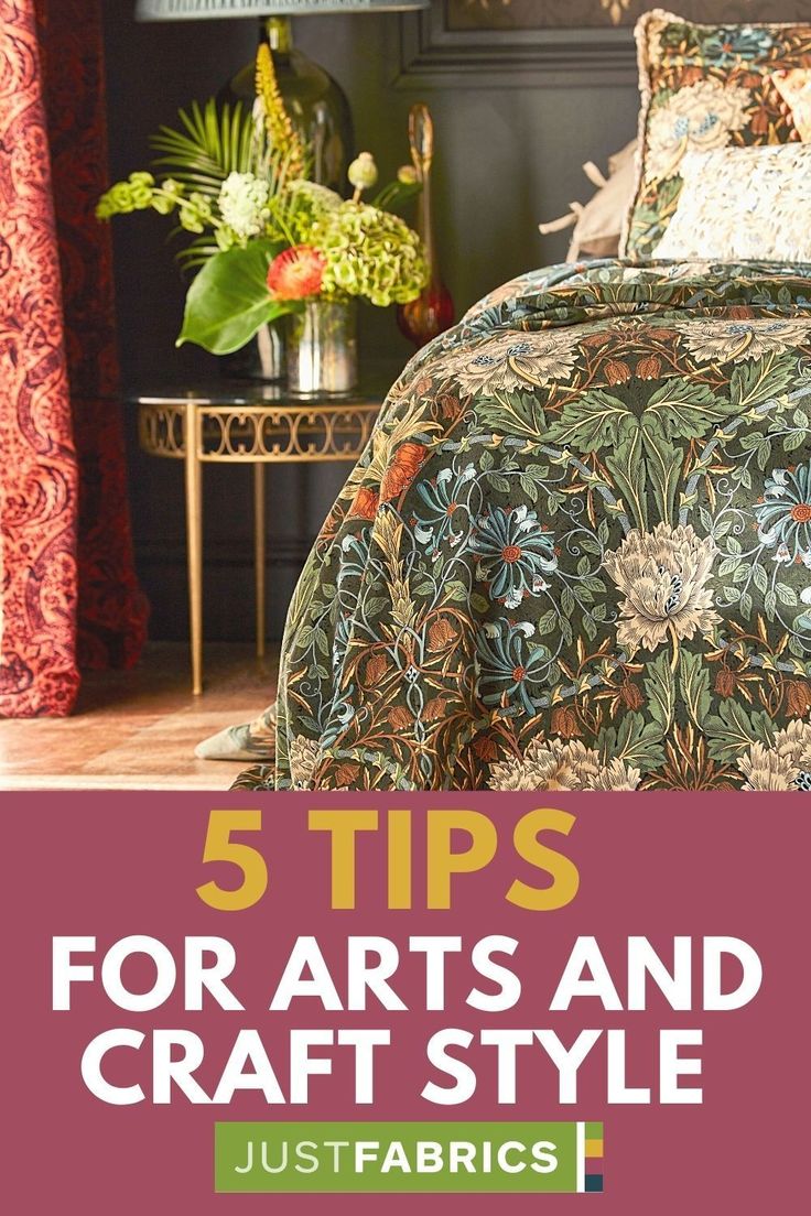 a bed sitting next to a table with flowers on it and the text 5 tips for arts and craft style just fabrics