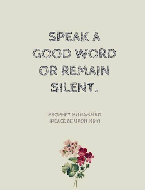 a quote with flowers on it that says speak a good word or remain silentt