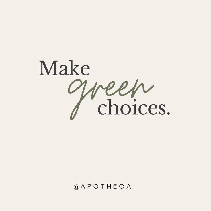 the words make green choices are written in black and white on a light gray background