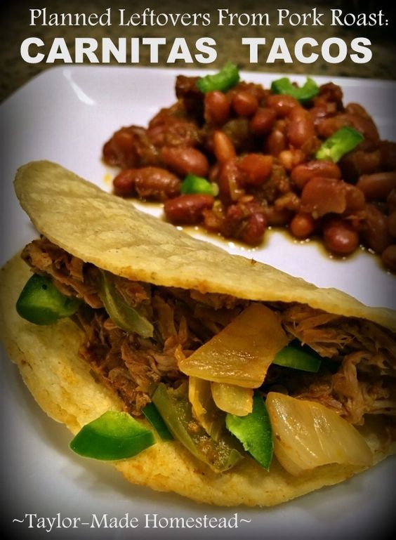 there is a taco and beans on the plate next to each other with text that reads, planned leftovers from pork roast carnitass tacos