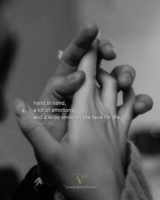 two hands touching each other with a quote above them that reads, hand in hand, a lot of emotions, and a wide smile on the face for life