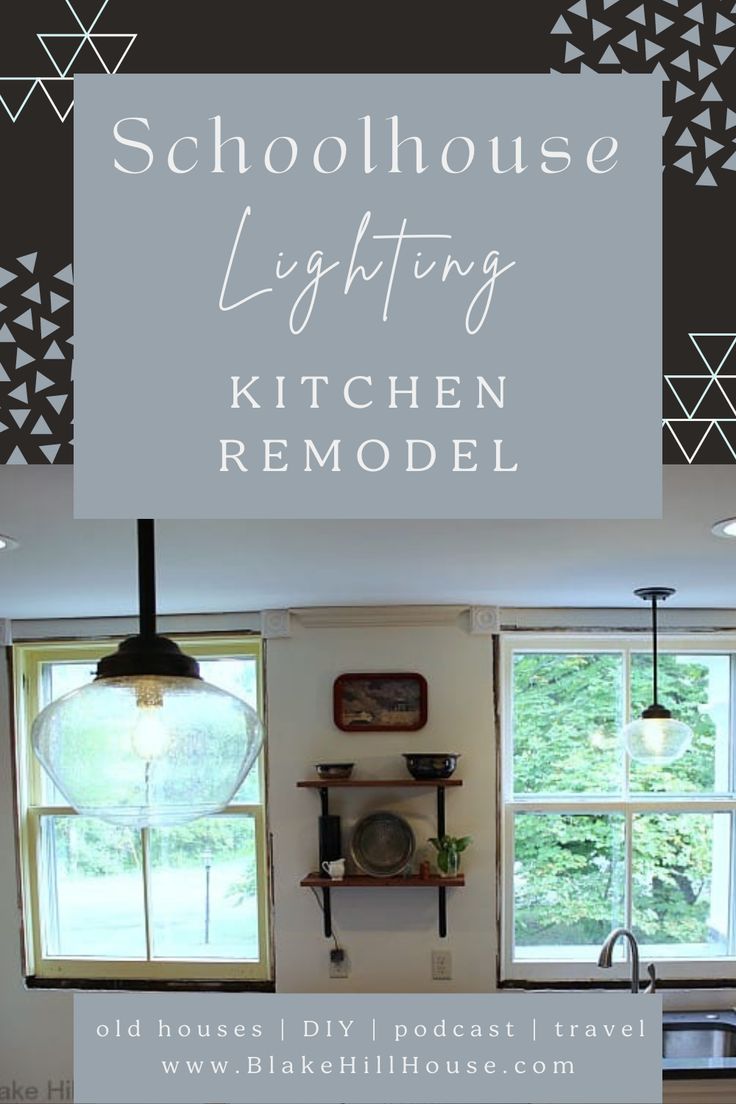 a kitchen with the words schoolhouse lighting kitchen remodel on it and an image of