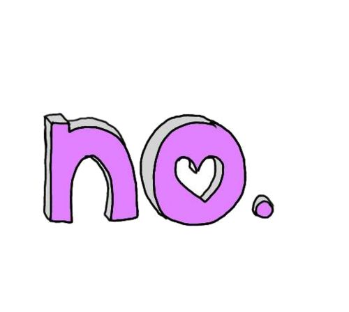 the word no is written in purple and pink ink with a heart on it's side