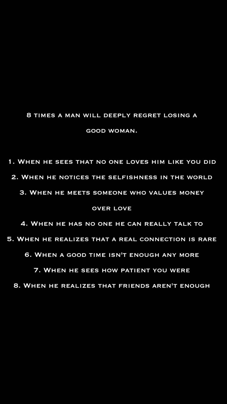 a black and white photo with the words in it that read, 8 times a man will deeply respect loving a good woman