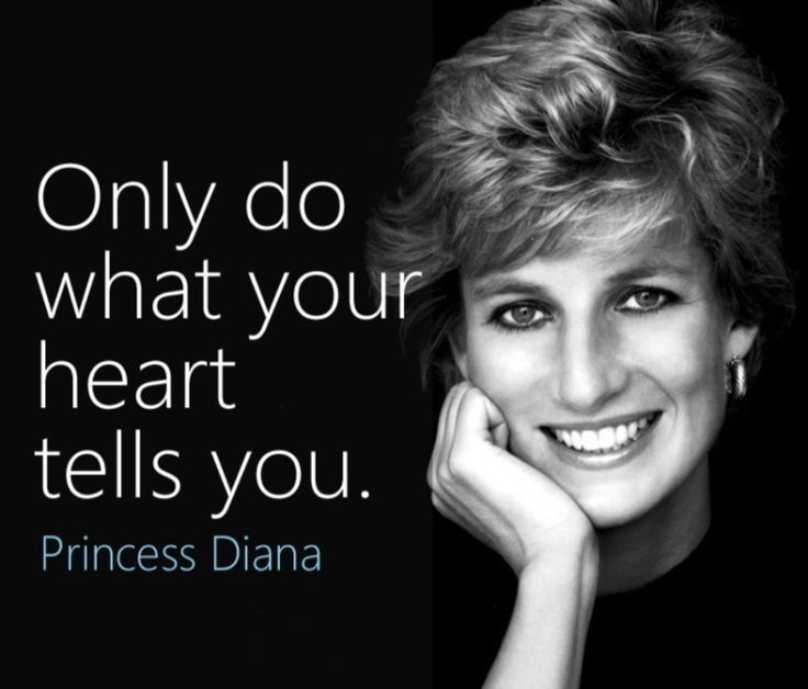 a woman smiling with her hand on her chin and the words, only do what your heart tells you princess diana