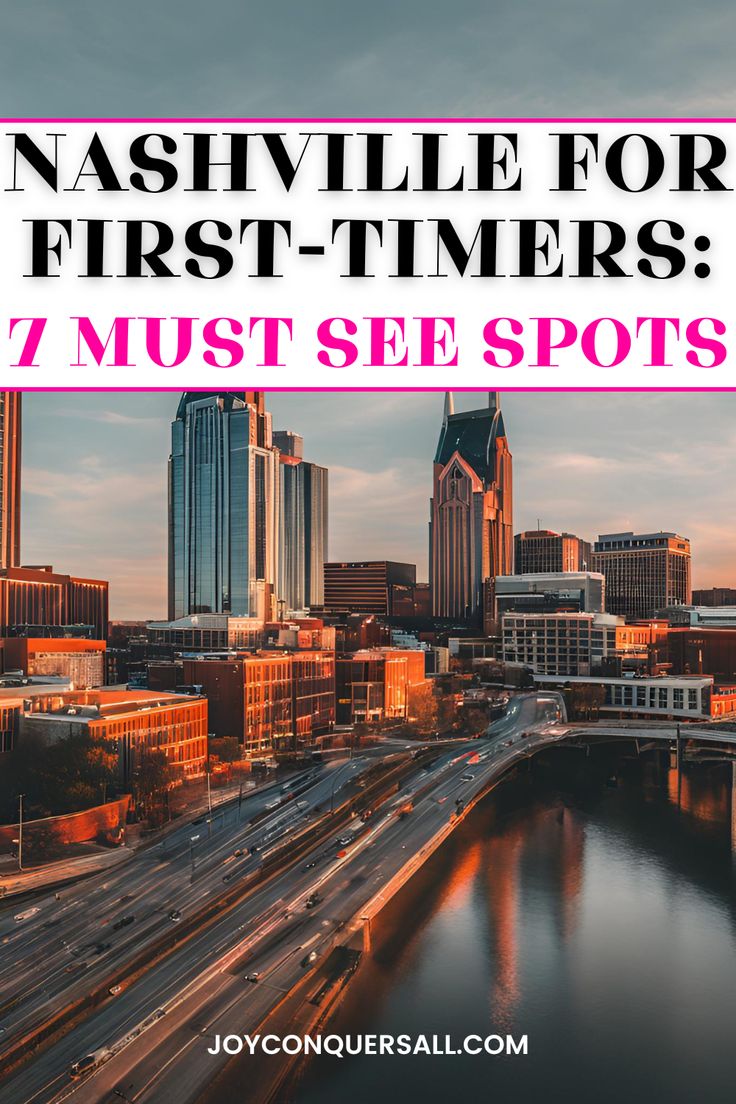 the nashville skyline with text overlay that says nashville for first timers 7 must see spots