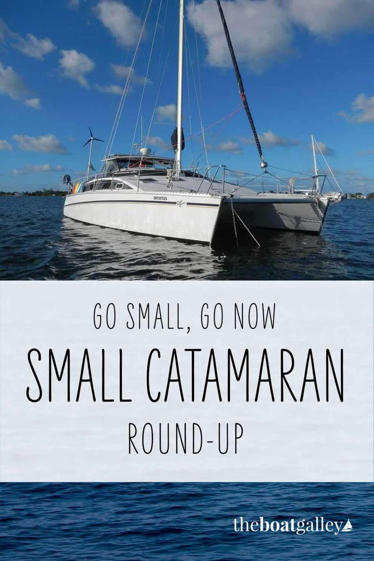 a sailboat with the words go small, go now small catamaran round - up