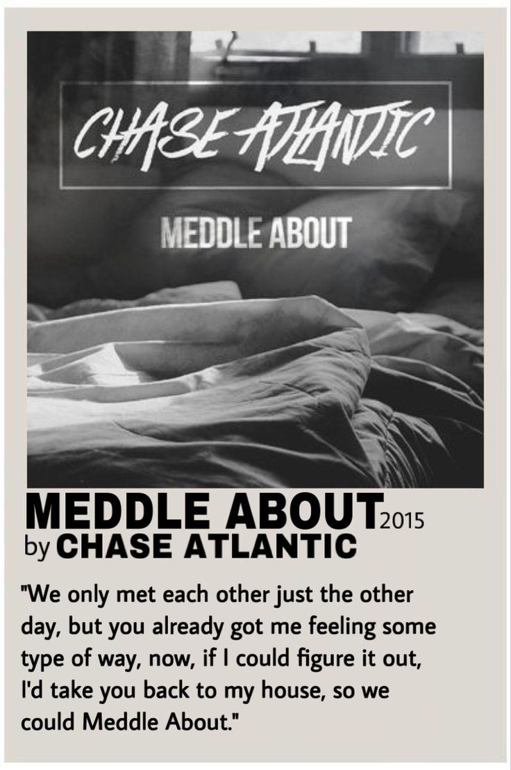 a black and white photo with the words meddle about by chase atlantic