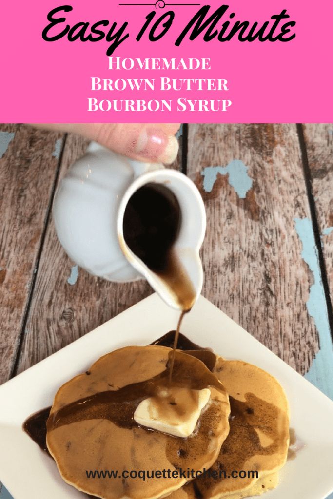 pancakes with syrup being drizzled on top and the words easy 10 minute homemade brown butter bourbon syrup