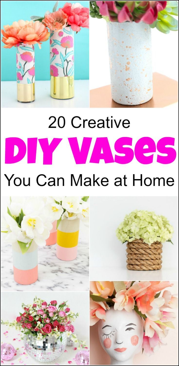 vases with flowers in them and the words 20 creative diy vases you can make at home