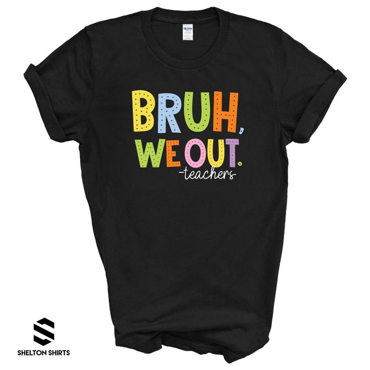 Bruh We Out Teachers Last Day of School T-shirt Get ready to celebrate the end of the school year with our Bruh We Out Teachers Last Day of School T-shirt! Featuring a fun and playful design, this shirt is perfect for teachers, preschool to 6th grade, and even includes shoutouts to Lunch Ladies, Bus Drivers, and Office Staff! Show off your quirky side with this must-have shirt. Choose from: -teachers -preschool teachers -pre-k teachers -SPED teachers -1st grade teachers -2nd grade teachers -3rd Funny T-shirt With Text For Back To School, Funny Teacher Appreciation T-shirt For Back To School, Black Crew Neck T-shirt For Back To School, Funny T-shirt For End Of School Year, Fun T-shirt For End Of School Year, Fun Short Sleeve T-shirt For School, Back To School Funny T-shirt With Text, Funny Back To School T-shirt With Text, Funny Black T-shirt For End Of School Year