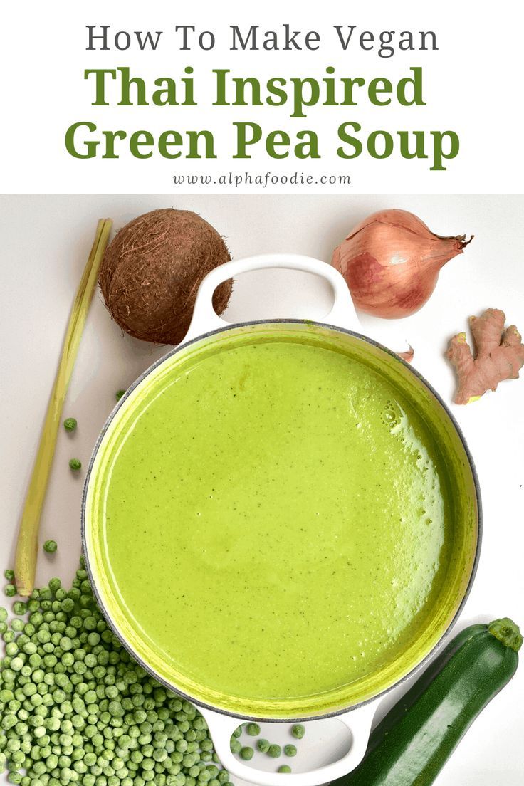 green pea soup in a pot surrounded by vegetables and herbs with text overlay that reads how to make vegan thai inspired green pea soup