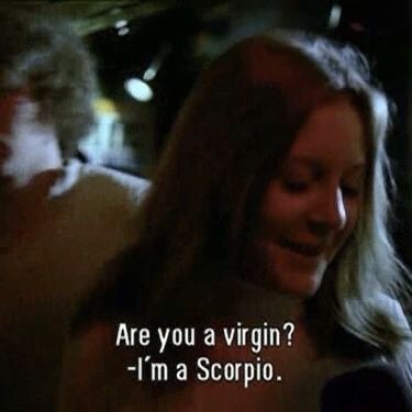 a woman with long blonde hair and a quote on her face that says are you a virgin? i'm a scorpio