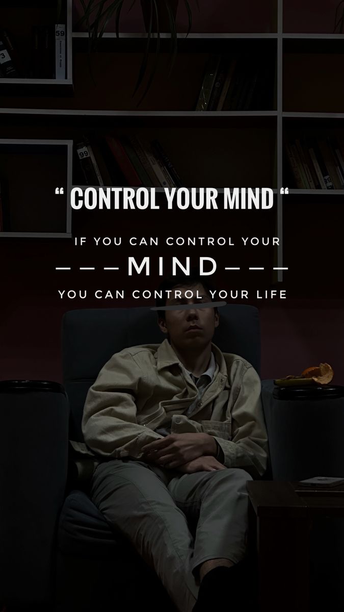 a man sitting in a chair with the words control your mind