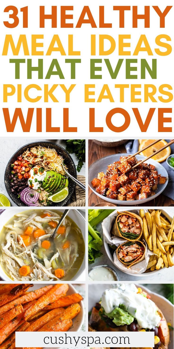 healthy meal ideas that even picky eaters will love