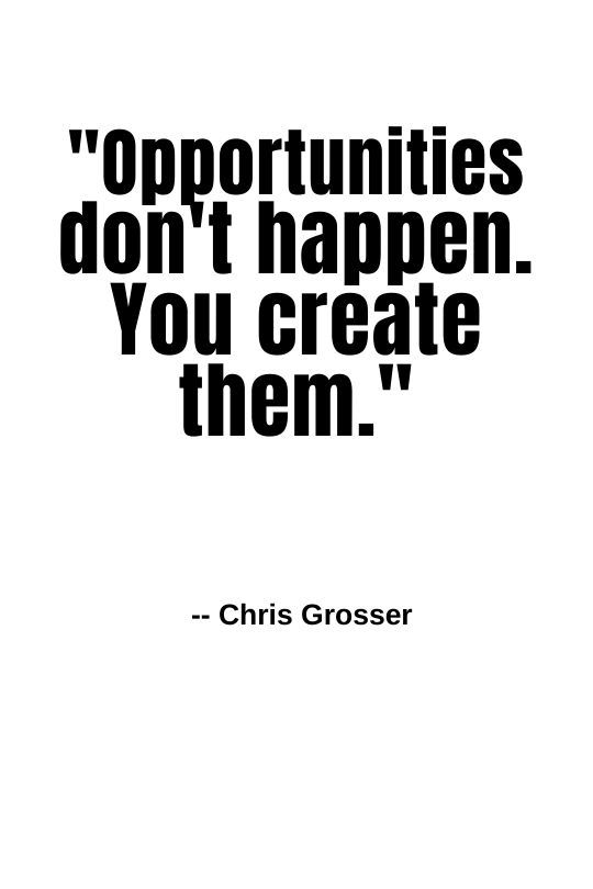 a black and white quote with the words,'opportunities don't happen you create them