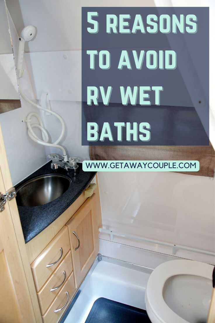 a bathroom with the words 5 reasons to avoid rv wet baths